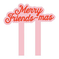 ACRYLIC CAKE TOPPER - MERRY FRIENDS-MA - Sax Style