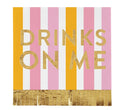PAPER NAPKING FRINGE- DRINKS ON ME